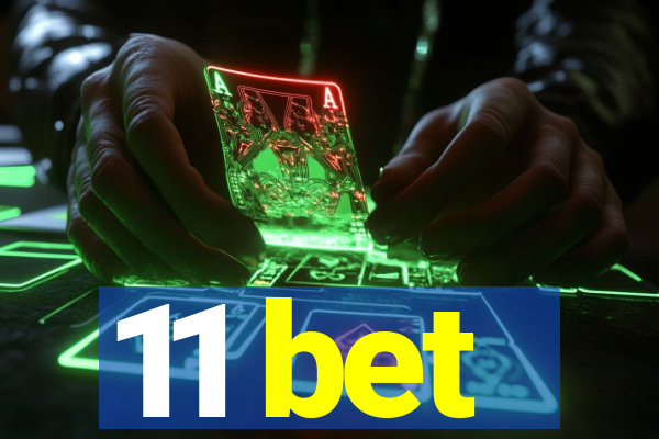 11 bet